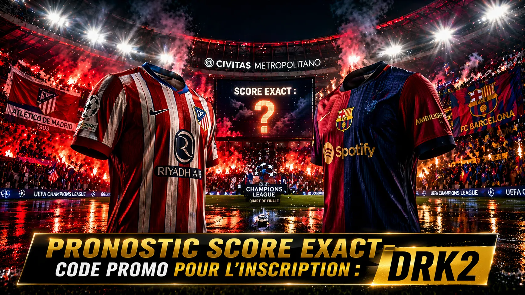 Atletico Madrid – Barcelone : pronostic score exact et analyses LDC 14 avril 2026